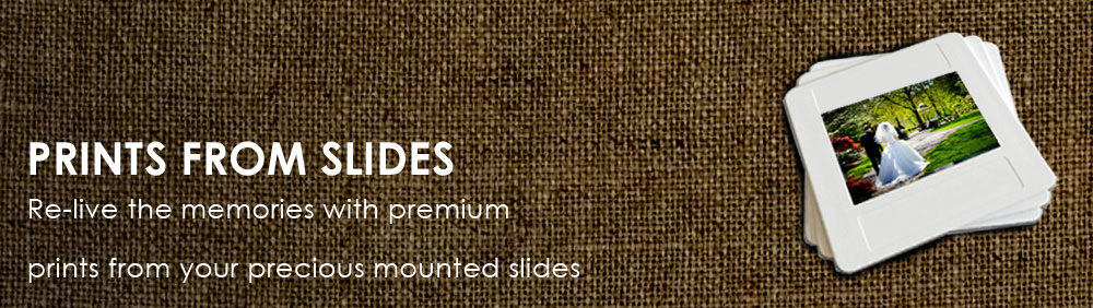 Prints from slides. Re-live the memories with premium prints from your precious mounted slides.