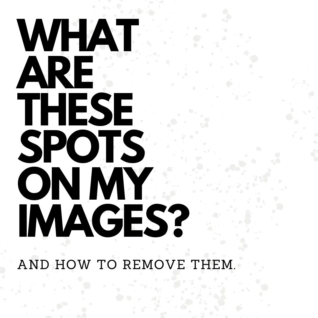What are these grey spots on my images and how to remove them?